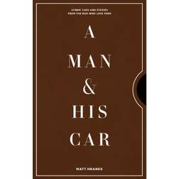 A Man & His Car: Iconic Cars and Stories from the Men... (Innbundet, 2020)