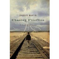 Chasing Fireflies: A Novel of Discovery (Paperback, 2008)