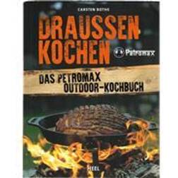 Draussen kochen Das Petromax Outdoor-Kochbuch (Gebunden, 2016)