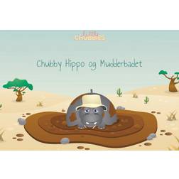 Chubby Hippo og Mudderbadet Signe Hyldelund Schmidt, Mathilde Kræmer Språk: Danska