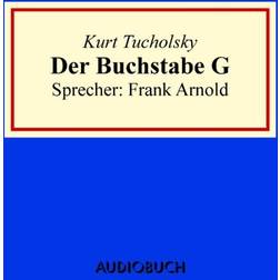 Der Buchstabe G Kurt Tucholsky Hörbuch-Download