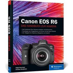 Canon EOS R6: Professionell fotografieren mit der spiegellosen Vollformat-Kamera