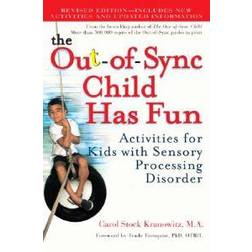 The Out-Of-Sync Child Has Fun: Activities for Kids with Sensory Processing Disorder (Paperback, 2006)