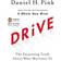 Drive: The Surprising Truth about What Motivates Us (E-Book, 2010)
