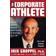 The Corporate Athlete: How to Achieve Maximal Performance in Business and Life (Hardcover, 1999)