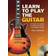 Learn to Play the Guitar: A Beginner's Guide to Playing Acoustic and Electric Guitar (Audiobook, CD, 2009)